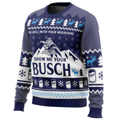 The Show Me Your Busch Ugly Christmas Sweater is a blue and white holiday sweater with snowflakes, beer cans, trees, moose, and mountains, plus TO HELL WITH YOUR MOUNTAINS, SHOW ME YOUR BUSCH on the front.