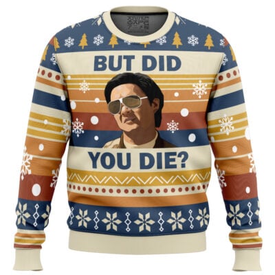 But Did You Die The Hangover Ugly Christmas Sweater