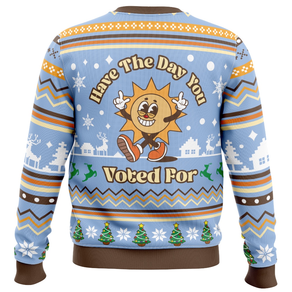 Have The Day You Voted For Ugly Christmas Sweater