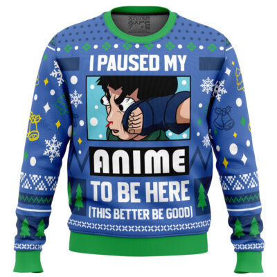 I Paused My Anime To Be Here Ugly Christmas Sweater