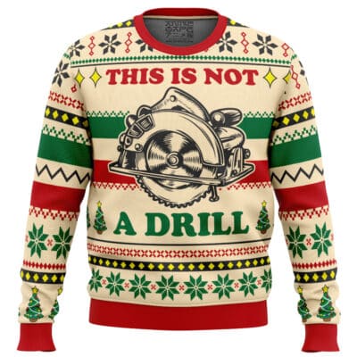 This Is Not A Drill Ugly Christmas Sweater